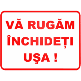 Indicatoare Va Rugam Inchideti Usa