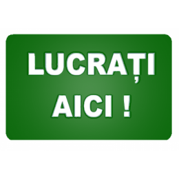 Indicatoare Lucrati Aici