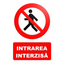 Indicatoare Pentru Intrarea Interzisa