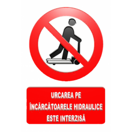 Indicatoare Interzis Urcarea Pe Utilaje