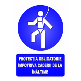 Indicatoare Pentru Protectie Obligatorie Impotriva Caderii De La Inaltime