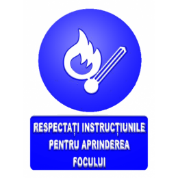 Indicatoare Cu  Instructiunile Pentru Aprinderea Focului